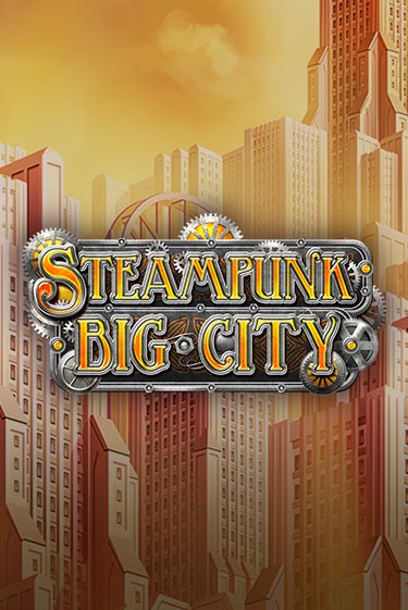 Steampunk Big City бесплатная онлайн игра | Фламинго Казино без регистрации